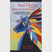 Soul Diving from My Giant’s Eyebrow: An Inspirational Journey to Achieving Intuitiveness
