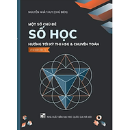 Sách - Một số chủ đề Số học hướng tới kỳ thi HSG và chuyên Toán