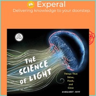 The Science of Light - Things that Shine, Flash, and Glow by Margaret Peot (UK edition, paperback)