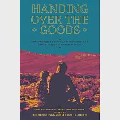 Handing Over the Goods: Determined to Proclaim Nothing but Christ Jesus and Him Crucified -- (A Festschrift in Honor of Dr. James A. Nestingen