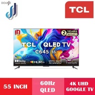 TCL 55 INCH C645 QLED UHD 4K GOOGLE TV 55C645