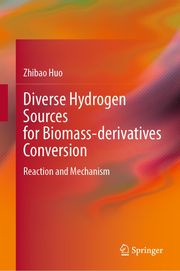 Diverse Hydrogen Sources for Biomass-derivatives Conversion Zhibao Huo