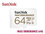 「Sorry」SanDisk MAX ENDURANCE 64G microSDXC U3 4K 耐寫 記憶卡