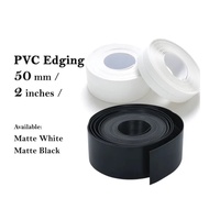 2 INCHES PVC EDGING / EDGE BANDING PVC 50MM / NEED ADHEVISE TO APPLY / 10 METERS PER ORDER