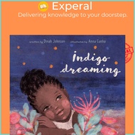 Indigo Dreaming by Dinah Johnson Anna Cunha (US edition, hardcover)