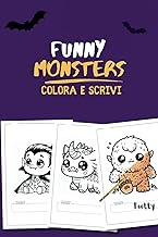 FUNNY MONSTERS 1.0: Libro da colorare per bambini: aiuta a stimolare la loro immaginazione e creatività, aprendo la mente mentre colorano e danno nomi a mostri divertenti. (Italian Edition)