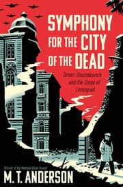 Symphony for the City of the Dead M. T. Anderson
