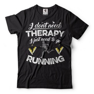 Running T-Shirt I Don'T Need Therapy I Just Need To Go Running Tee Shirt