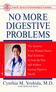 No More Digestive Problems Cynthia Yoshida M.D.