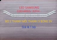 [HCM]BỘ LED TIVI SAMSUNG 32FH4003 32FH5300 MỚI 100% HÀNG ZIN HÃNG BỘ 2 THANH MỖI THANH 9 BÓNG 3V