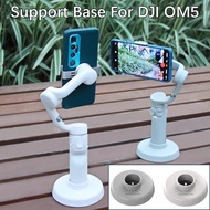 สำหรับ DJI OSMO มือถือ5ศัพท์มือถือ G Imbal สนับสนุนฐานการถ่ายภาพ S Tabilizer สก์ท็อปยืน OM5แก้ไขผู้ถืออุปกรณ์เสริม