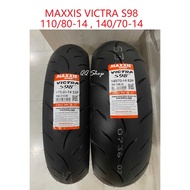MAXXIS VICTRA S98 110/80-14 , 140/70-14 , 90/90-14 , 120/70-14 TYRE TUBELESS (100% ORIGINAL)