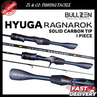BULLZEN HYUGA RAGNAROK SOLID CARBON TIP 1 PIECE SPINNING BC FISHING ROD