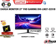 [ผ่อน 0% 3 ด.]DAHUA MONITOR 27" FHD GAMING DHI-LM27-E231B(IPS FHD/180Hz)/ประกัน 3 Years