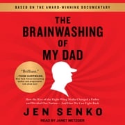 The Brainwashing of My Dad Jen Senko