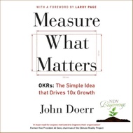 to dream a new dream. ! หนังสือภาษาอังกฤษ MEASURE WHAT MATTERS: OKRS: THE SIMPLE IDEA THAT DRIVE 10X