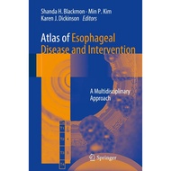 Atlas of Esophageal Disease and Intervention: A Multidisciplinary Approach ed 1/2015