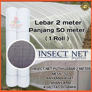 Jaring Kasa Insect Net Lebar 2 Meter  panjang 50 Meter ( 1 Roll ) Tanpa Sambungan