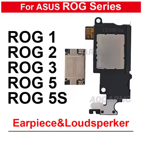 Loudspeaker Earpiece Speaker For ASUS ROG Phone 1 2 3 5 5S ROG5 ROG3 Rog2 ZS600KL ZS660KL ZS661KS ZS
