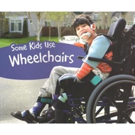 Some Kids Use Wheelchairs by Lola M. Schaefer (UK edition, paperback)