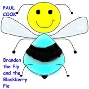 Brandon the Fly and the Blackberry Pie Paul Cook
