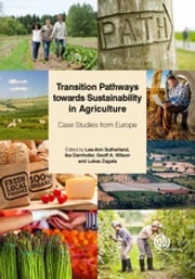 Transition Pathways towards Sustainability in Agriculture Lee-Ann Sutherland