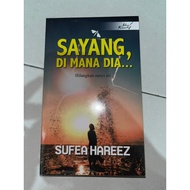 NOVEL MELAYU PRELOVED: NOVEL SAYANG, DI MANA DIA… by SUFEA HAREEZ