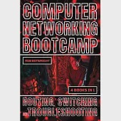 Computer Networking Bootcamp: Routing, Switching And Troubleshooting