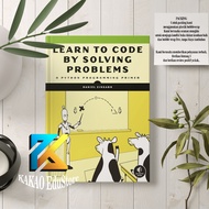 Learn to Code by Solving Problems A Python Programming Primer