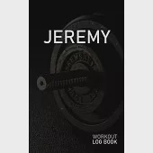 Jeremy: Blank Daily Workout Log Book - Track Exercise Type, Sets, Reps, Weight, Cardio, Calories, Distance &amp; Time - Space to R