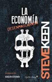 La economía desenmascarada Steve Keen