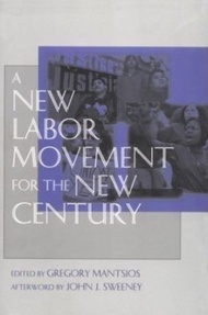 A New Labor Movement for the New Century by Gregory Mantsios (US edition, paperback)