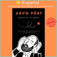 Arvo Part : Sounding the Sacred by Robert Saler (US edition, paperback)