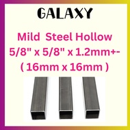 Mild Steel Square Hollow 5/8 x 5/8 x 1.2mm+- Thickness  / Besi Empat Segi Hollow 16mm x 16mm
