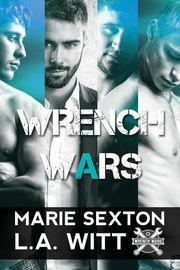 Wrench Wars: The Complete Collection Marie Sexton