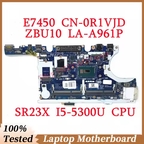 For DELL E7450 CN-0R1VJD 0R1VJD R1VJD With SR23X I5-5300U CPU Mainboard ZBU10 LA-A961P Laptop Mother