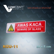 Acrylic Sign Beware of Glass Custom Glass Acrylic Printed Size 20 x 5 cm | Lumicraft KCU-11