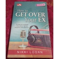 Nikki Logan - How To Get Over Your Ex