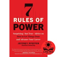 7 Rules of Power: Surprising--but True--Advice on How to Get Things Done and Advance Your Career / B