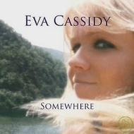 Eva Cassidy / Somewhere