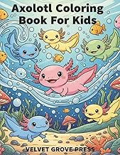 Axolotl Coloring Book For Kids: 50 Fun Facts and Educational Underwater Amphibian Kawaii Art Pages f