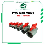T.F PVC Ball Valve 1/2” ,3/4” ,1” ,1-1/4”,1-1/2”,2” No Threaded