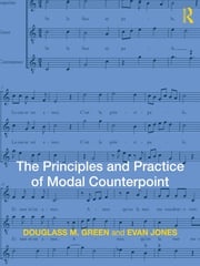 The Principles and Practice of Modal Counterpoint Douglass Green