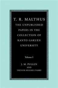 T. R. Malthus: The Unpublished Papers in the Collection of Kanto Gakuen University(Volume 1)