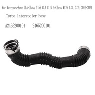 For - GLA-Class A-Class W176 Turbo Intercooler Hose for X156 CLA C117 1.8L 2.2L 2012-2021 A246520010