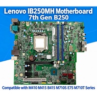 Brand-new Lenovo B250 motherboard IB250MH M410 M415 B415 M710S 510S E75 M710T