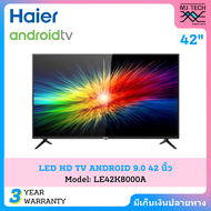 HAIER LED FULL HD SMART TV ANDROID 9.0 ทีวี ขนาด 42 นิ้ว รุ่น LE42K8000A [ ส่งฟรี ]