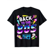 Back To The 80s 1980s Retro Fashion Party Gift T-Shirt