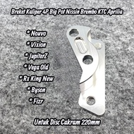 4P 4 Piston Caliper Bracket Axial PotBIG Nouvo JupiterZ Vega Old Fizr 125Z Disc 220mm & 260mm