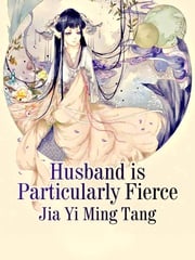 Husband is Particularly Fierce Jia YiMingTang